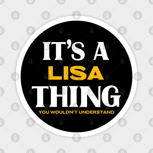 It's a Lisa Thing You Wouldn't Understand Magnet by Insert Name Here